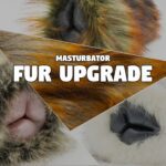 Faux fur upgrade - for our masturbators